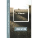 The Silent Life Thomas Merton