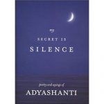 adyashanti secret silence