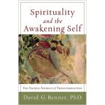 Spirituality and the Awakening Self Benner