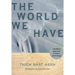 the world we have thich nhat hanh