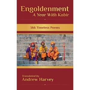 Engoldenment: A Year with Kabir andrew harvey