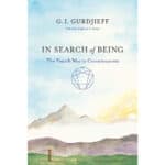 In Search of Being G. I. Gurdjieff