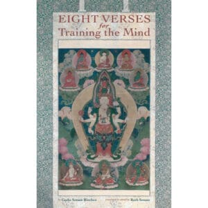 Eight Verses for Training the Mind Geshe Sonam Rinchen
