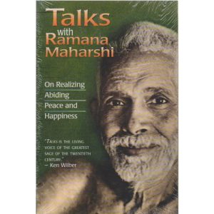 Talks with Ramana Maharshi: On Realizing Abiding Peace and Happiness