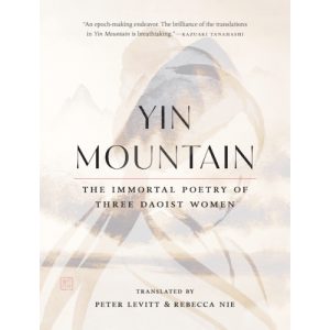 Yin Mountain: The Immortal Poetry of Three Daoist Women